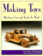 Making Toys: Heirloom Toys to Make in Wood - Martin, Sam, and Schroeder, Roger