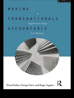 Making Transnationals Accountable: A Significant Step for Britain - Bailey, David, and Harte, George, and Sugden, Roger