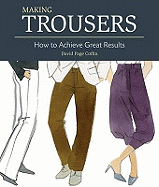 Making Trousers: How to Achieve Great Results - Coffin, David Page