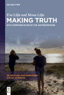 Making Truth: Eco-Communication in the Anthropocene