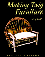 Making Twig Furniture 2/E - Ruoff, Abby