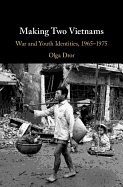 Making Two Vietnams: War and Youth Identities, 1965-1975