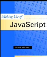 Making Use of JavaScript - Bhasin, Shweta