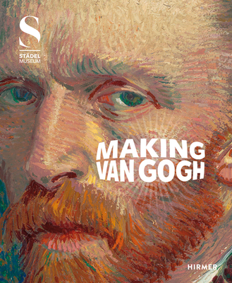 Making Van Gogh - Eiling, Alexander (Editor), and Kramer, Felix (Editor)