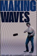 Making Waves: The Art of Cinematic Sound - Midge Costin