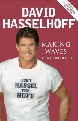 Making Waves: The Autobiography - Hasselhoff, David