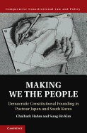 Making We the People: Democratic Constitutional Founding in Postwar Japan and South Korea