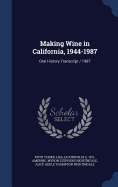 Making Wine in California, 1944-1987: Oral History Transcript / 1987