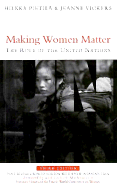 Making Women Matter the Role of the United Nations - Pietila, Hilkka, and Vickers, Jeanne