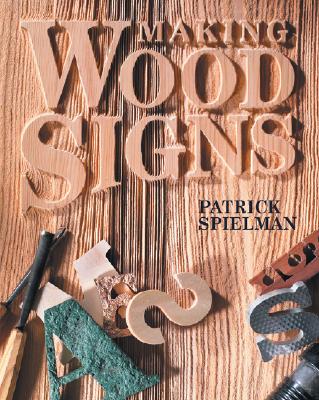 Making Wood Signs - Spielman, Patrick