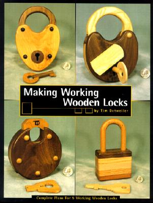 Making Working Wooden Locks - Detweiler, Tim