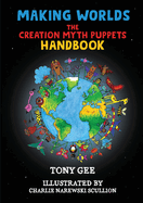 Making Worlds: The Creation Myth Puppet Handbook