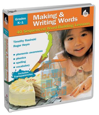 Making & Writing Words, Grades K-1: 40 Sequenced Word-Building Lessons - Rasinski, Timothy V, PhD, and Heym, Roger
