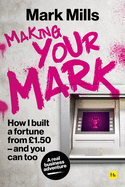Making Your Mark: How I built a fortune from 1.50 and you can too
