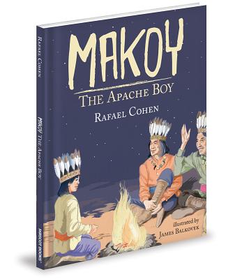 Makoy, the Apache Boy - Cohen, Rafael