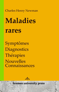 Maladies rares: Sympt?mes, diagnostics, th?rapies, nouvelles connaissances