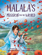 Malala's Mission for the World: A Children's Book About Bravery and the Fight for Girls' Education for Kids Ages 6-10