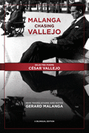 Malanga Chasing Vallejo: Selected Poems: Csar Vallejo: New Translations and Notes: Gerard Malanga