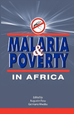 Malaria and Poverty in Africa - Fosu, Augustin Kwasi (Editor), and Mwabu, Germano (Editor)