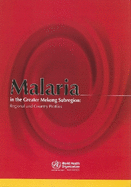 Malaria in the Greater Mekong Sub-Region: Regional and Country Profiles