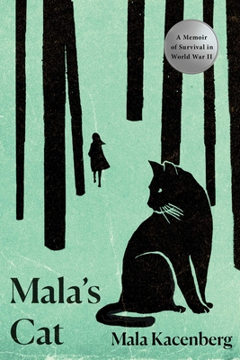 Mala's Cat: A Memoir of Survival in World War II - Kacenberg, Mala