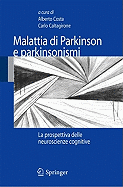 Malattia Di Parkinson E Parkinsonismi: La Prospettiva Delle Neuroscienze Cognitive