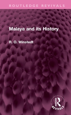 Malaya and its History - Winstedt, R. O.