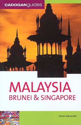 Malaysia, Brunei and Singapore - Alexander, James