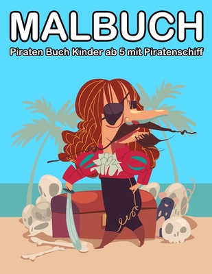 Malbuch Piraten 4 Jahre: Piraten Buch Kinder ab 5 mit Piratenschiff - Marshall, Nick