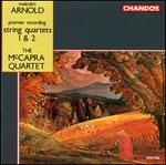 Malcolm Arnold: String Quartets Nos. 1 & 2