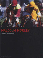 Malcolm Morley: The Art of Painting