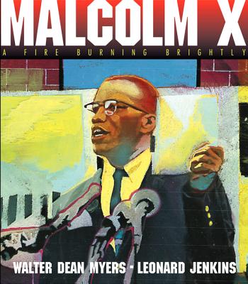 Malcolm X: A Fire Burning Brightly - Myers, Walter Dean