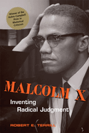 Malcolm X: Inventing Radical Judgment