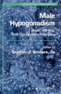 Male Hypogonadism: Basic, Clinical, and Therapeutic Principles