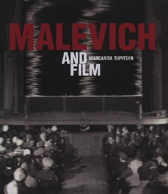 Malevich and Film - Tupitsyn, Margarita, Professor