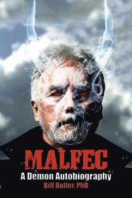 Malfec: A Demon Autobiography - Butler, Bill, PhD