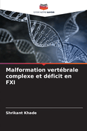 Malformation vertbrale complexe et dficit en FXI