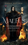 Malfus: Necromancer Unchained