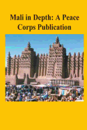 Mali in Depth: A Peace Corps Publication