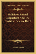 Malicious Animal Magnetism And The Christian Science Devil