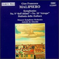 Malipiero: Symphonies No. 9 "dell'ahim"; No. 10 "Atropo"; Sinfonia dello Zodiaco - Moscow State Symphony Orchestra; Antonio de Almeida (conductor)