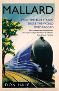 Mallard: How the 'Blue Streak' Broke the World Speed Record