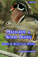 Mallards & Wood Ducks: Grace & Beauty on Water