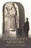 Mallowan's Memoirs: Agatha and the Archaelogist