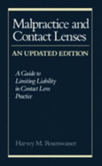 Malpractice & Contact Lenses: A Guide to Limiting Liability in Contact Lens Practice - Rosenwasser, Harvey M