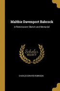Maltbie Davenport Babcock: A Reminiscent Sketch and Memorial