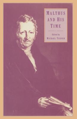 Malthus and His Time - Turner, Michael