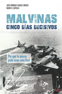 Malvinas: cinco das decisivos