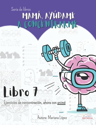 Mam, Aydame a concentrarme libro 7 - Gomez, Paola (Contributions by), and Lopez, Mariana