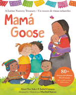 Mam Goose: A Latine Nursery Treasury / Un Tesoro de Rimas Infantiles (Bilingual)